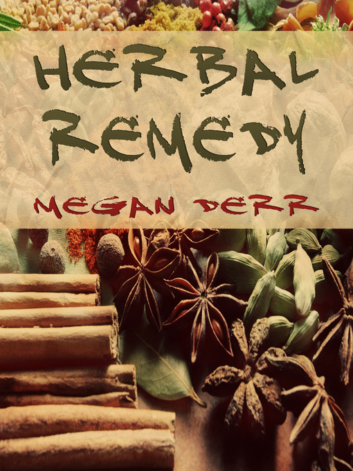 Title details for Herbal Remedy by Megan Derr - Available